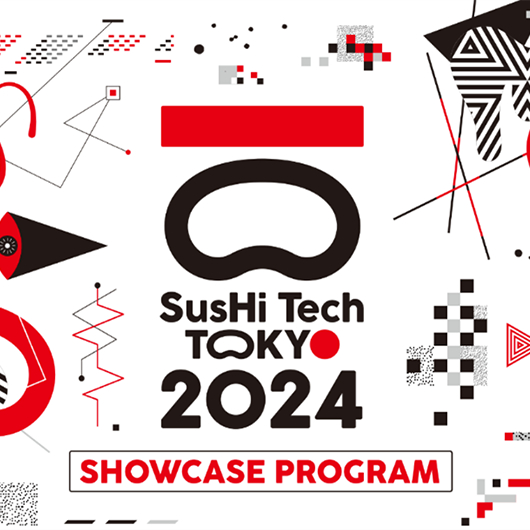 「SusHi Tech Tokyo 2024」ショーケースプログラム コンテンツ発表 第2弾多彩なゲストスピーカーやアーティストが集結！